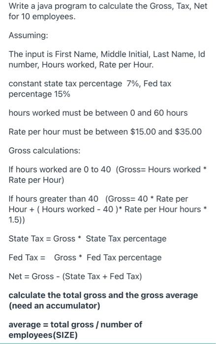 Solved Write a java program to calculate the Gross, Tax, Net | Chegg.com