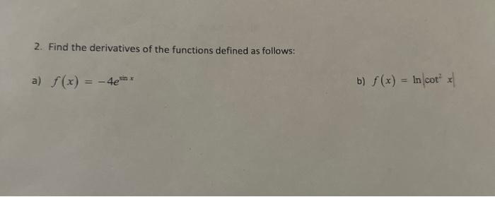 Solved 2. Find the derivatives of the functions defined as | Chegg.com