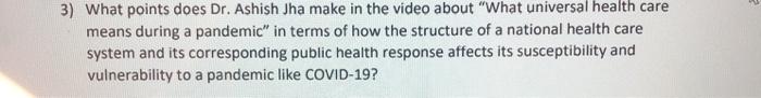 3) What points does Dr. Ashish Jha make in the video about What universal health care means during a pandemic in terms of h