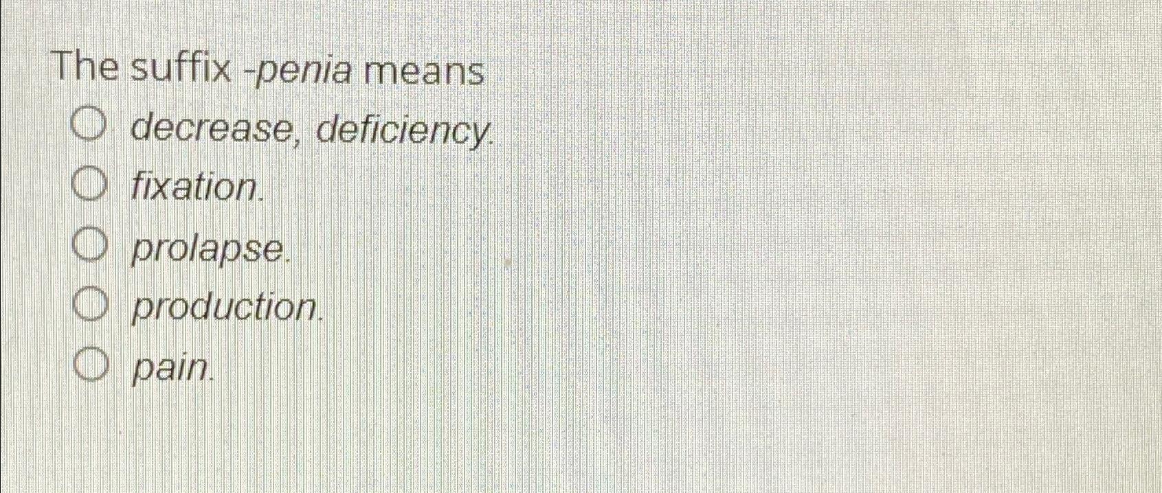 solved-the-suffix-penia-means-decrease-chegg