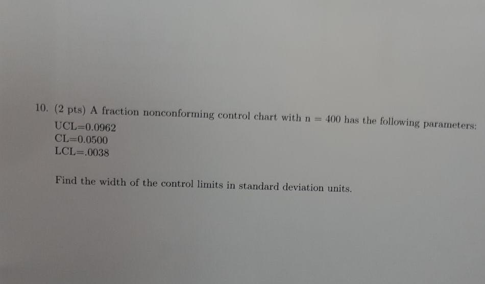 Solved 10. (2 pts) A fraction nonconforming control chart | Chegg.com
