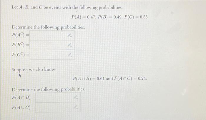 Solved Let A,B, And C Be Events With The Following | Chegg.com