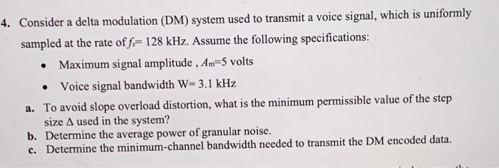 Solved 4. Consider a delta modulation (DM) system used to | Chegg.com