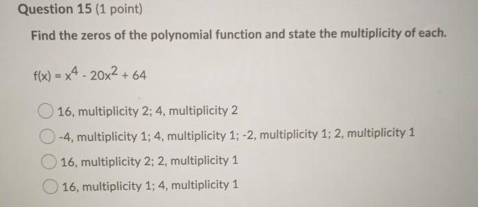 Solved Question 15 (1 point) Find the zeros of the | Chegg.com