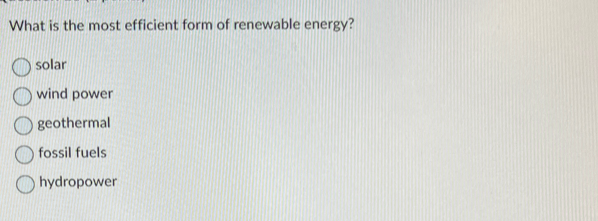 Solved What is the most efficient form of renewable | Chegg.com