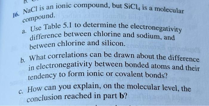 Solved 16. NaCl is an ionic compound, but SiCl4 is a | Chegg.com