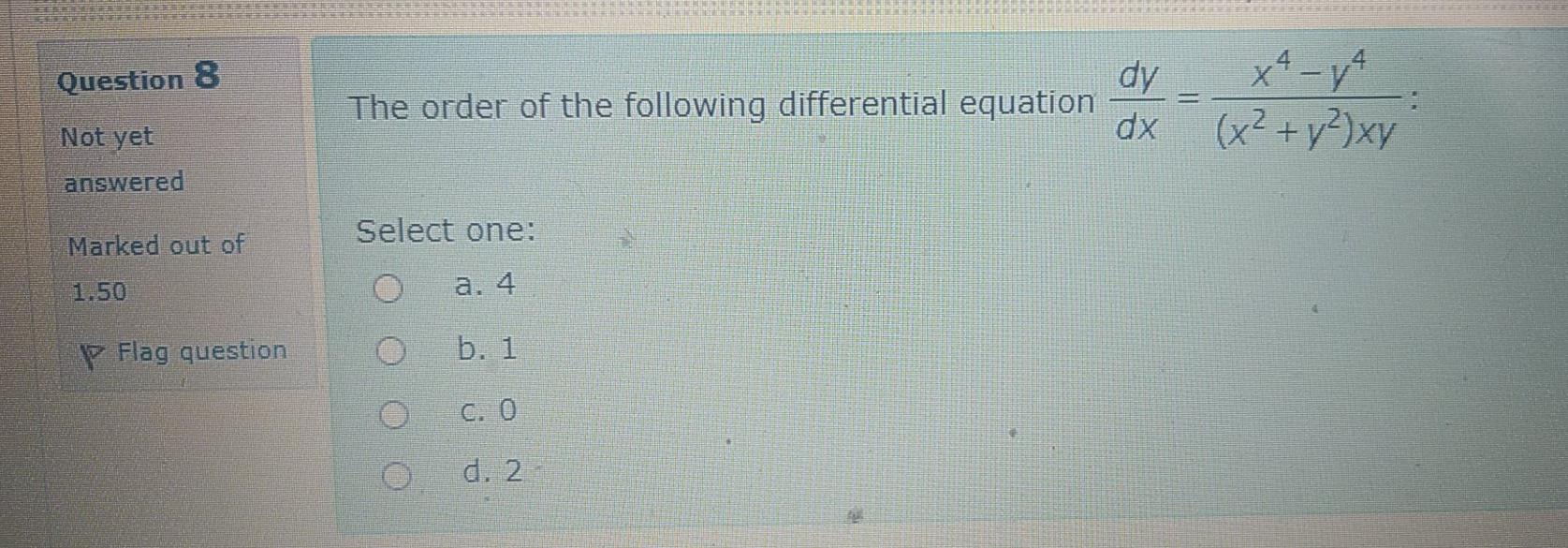 Solved Question 8 dy x4-v4 The order of the following | Chegg.com