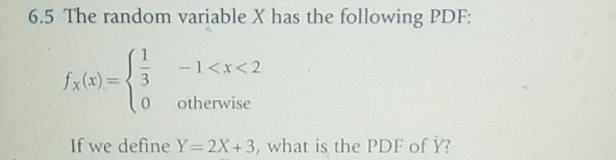 Solved 6.5 The random variable X has the following PDF: -1 | Chegg.com