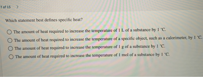 solved-7-of-15-which-statement-best-defines-specific-heat-chegg