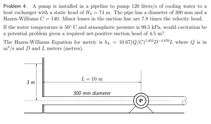 Solved Problem 4. A pump is installed in a pipeline to pump | Chegg.com