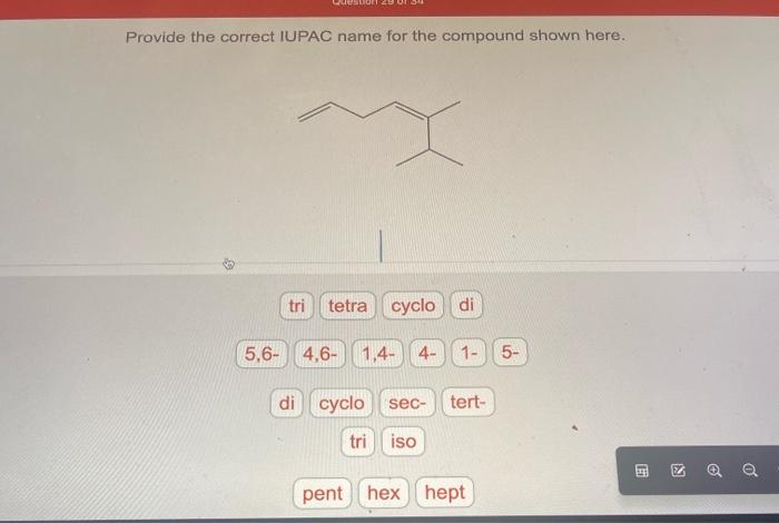 Provide the correct IUPAC name for the compound shown here.