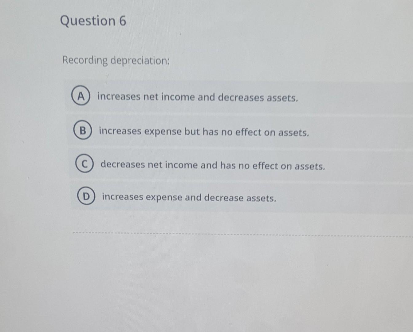 Solved Recording depreciation increases net and