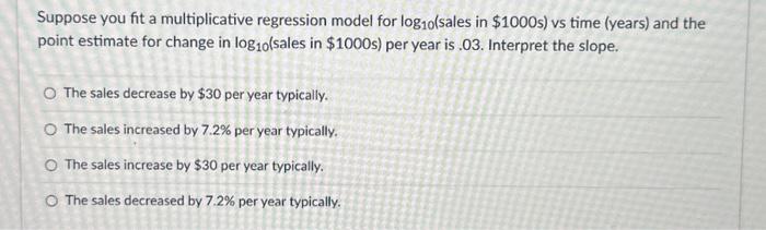 Solved Suppose you fit a multiplicative regression model for | Chegg.com