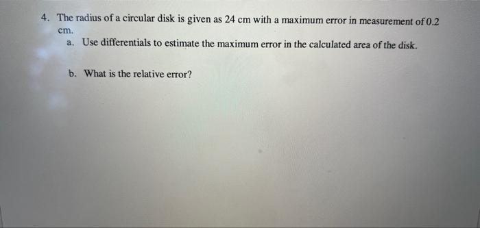 Solved 4. The Radius Of A Circular Disk Is Given As 24 Cm | Chegg.com