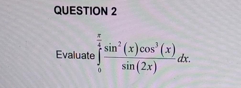 Solved Evaluate ∫04πsin(2x)sin2(x)cos3(x)dx | Chegg.com