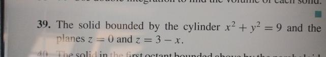 Solved The solid bounded by the cylinder x2+y2=9 ﻿and the | Chegg.com