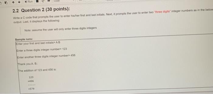 Solved Run 2.2 Question 2 (30 points): Write a C code that | Chegg.com