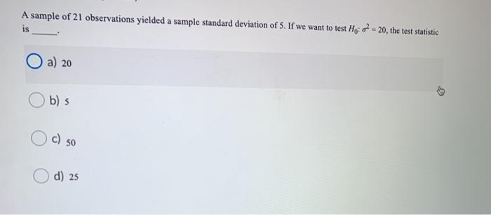 Solved A sample of 21 observations yielded a sample standard | Chegg.com