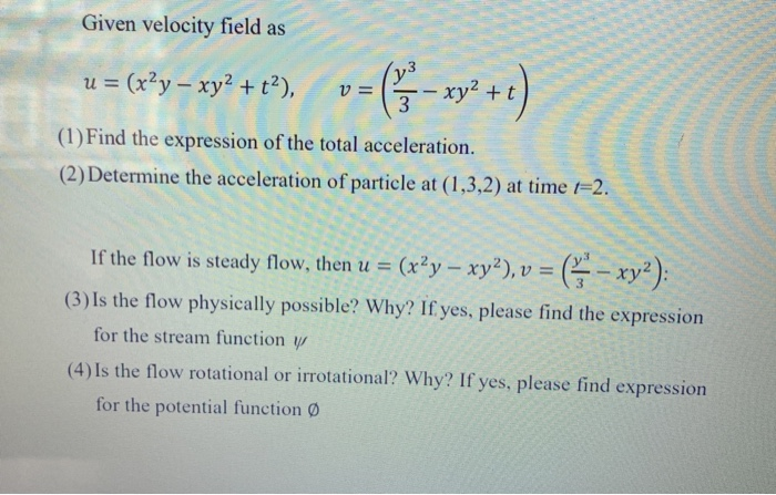 Solved Given Velocity Field As U X Y Xy2 T V S Chegg Com