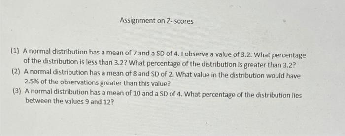 Solved Assignment on Z-scores (1) A normal distribution has | Chegg.com