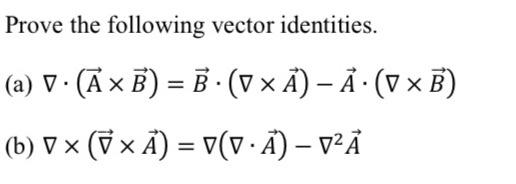 Solved Prove the following vector identities. (a) | Chegg.com