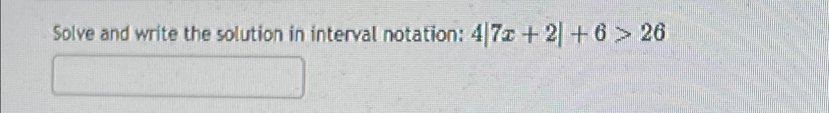 Solved Solve and write the solution in interval notation: | Chegg.com