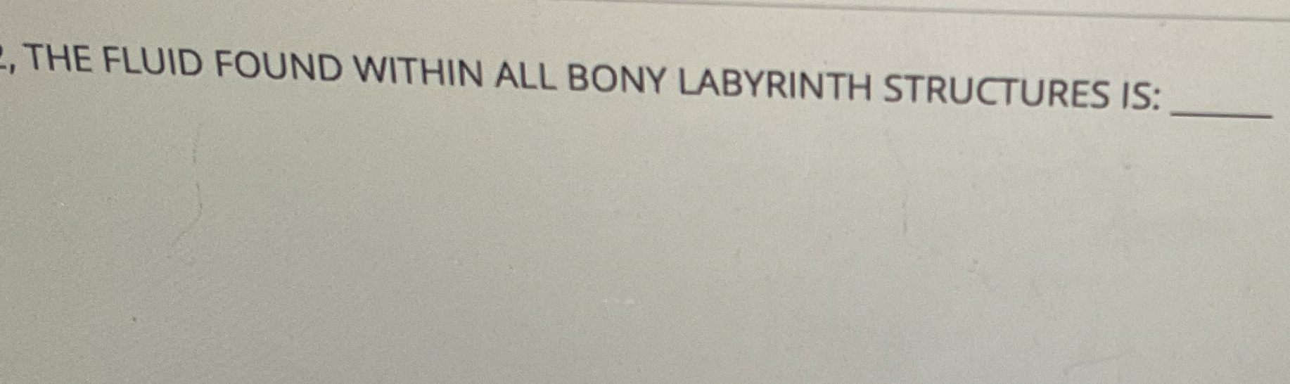Solved THE FLUID FOUND WITHIN ALL BONY LABYRINTH STRUCTURES | Chegg.com
