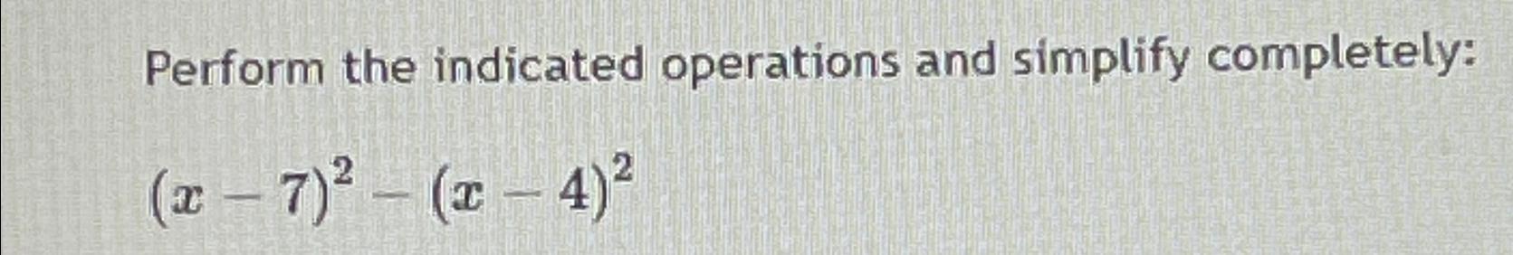 Solved Perform the indicated operations and simplify | Chegg.com