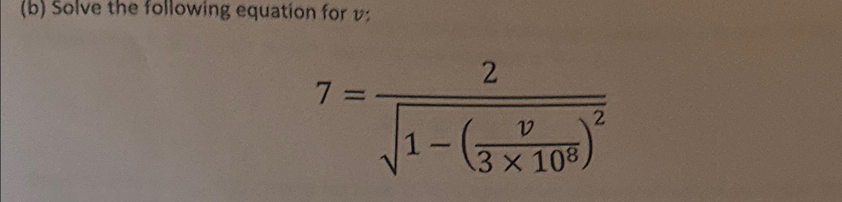 Solved (b) ﻿Solve The Following Equation For V | Chegg.com