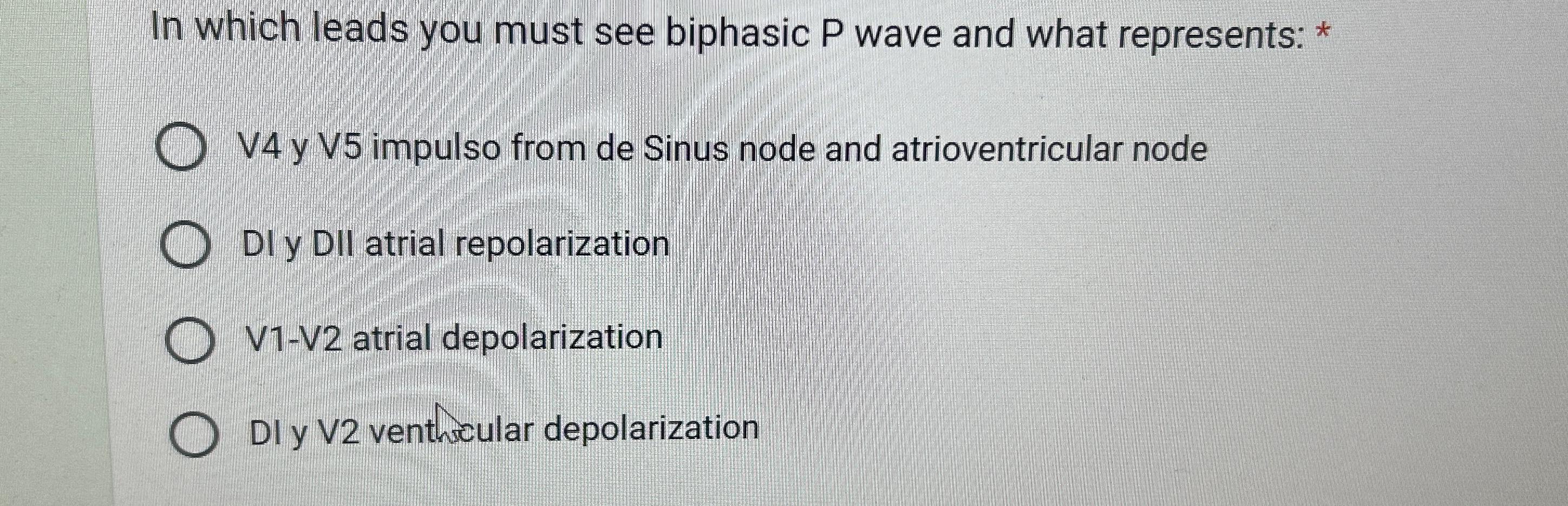 Solved in which leads you must see biphasic p wave and what chegg