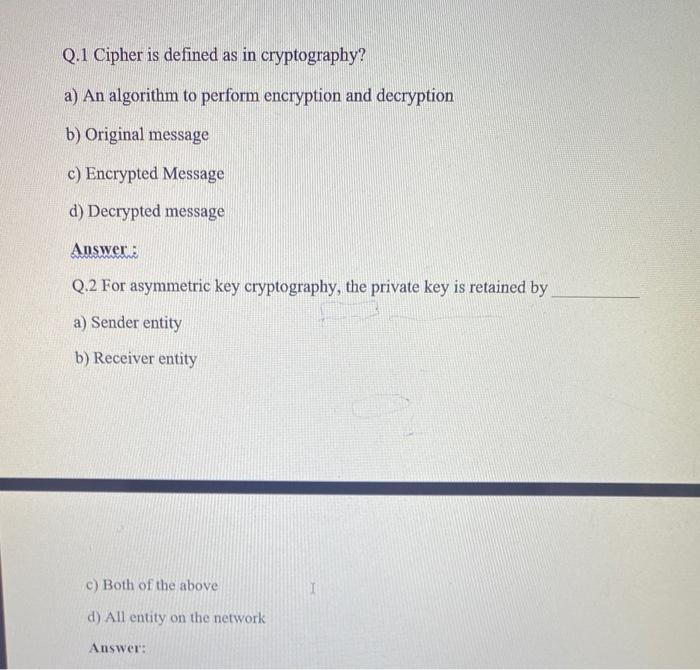 Solved Q.1 Cipher Is Defined As In Cryptography? A) An | Chegg.com