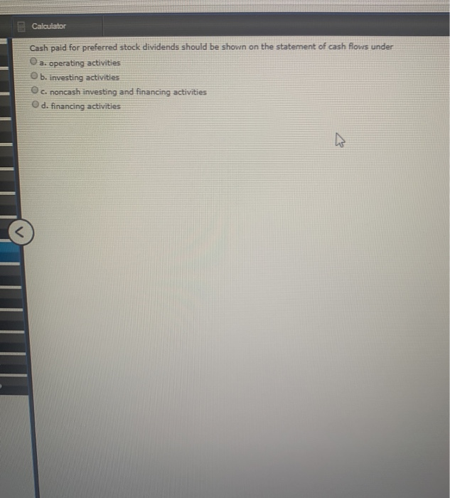 Solved: Calculator Cash Paid For Preferred Stock Dividends ...