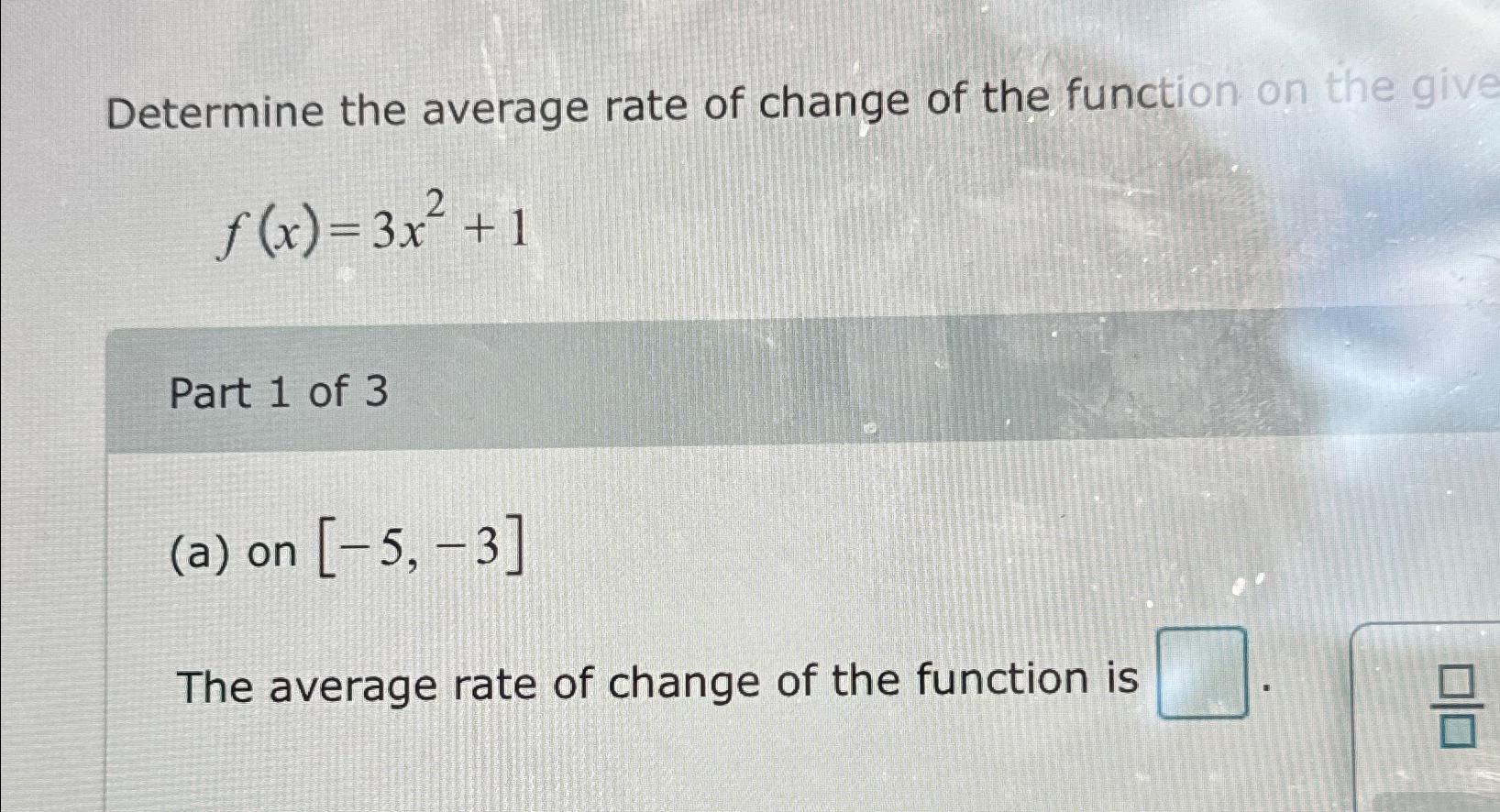 Solved Determine the average rate of change of the function | Chegg.com