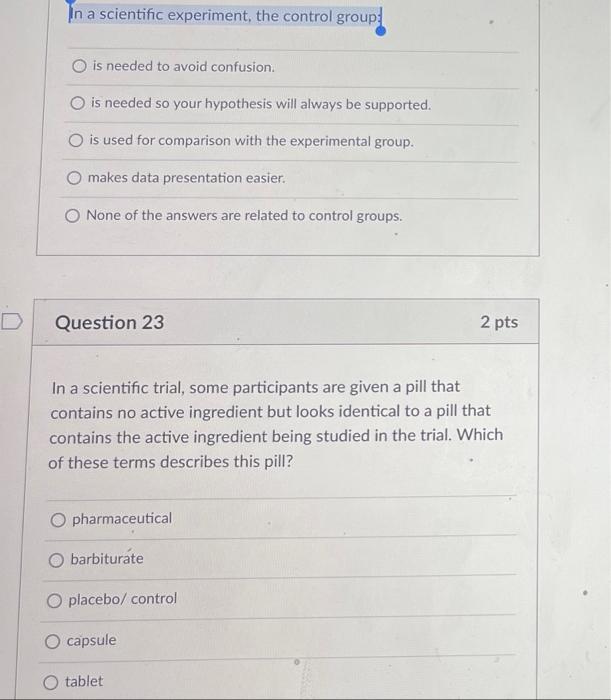 Solved D In a scientific experiment, the control group: O is | Chegg.com