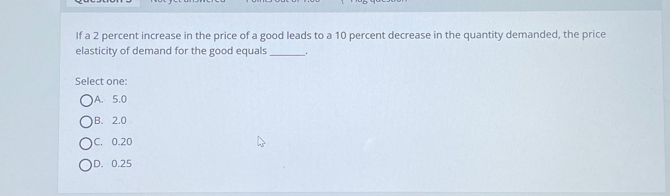 Solved If a 2 ﻿percent increase in the price of a good leads | Chegg.com