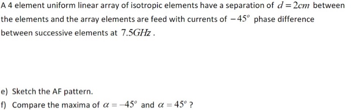 Solved A 4 element uniform linear array of isotropic | Chegg.com