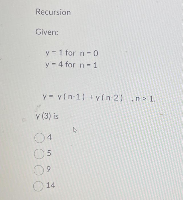 Solved Recursion Given: Y=1 For N=0y=4 For N=1 | Chegg.com