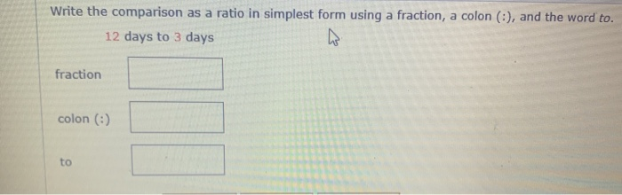 Solved Write The Comparison As A Ratio In Simplest Form Chegg Solved Write The Comparison As A Ratio In Simplest Form Chegg