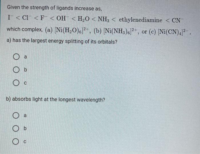 Solved Given The Strength Of Ligands Increase As I Cl Chegg Com