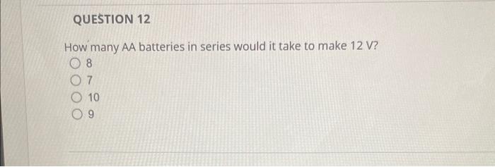 Solved How Many Aa Batteries In Series Would It Take To Make Chegg Com