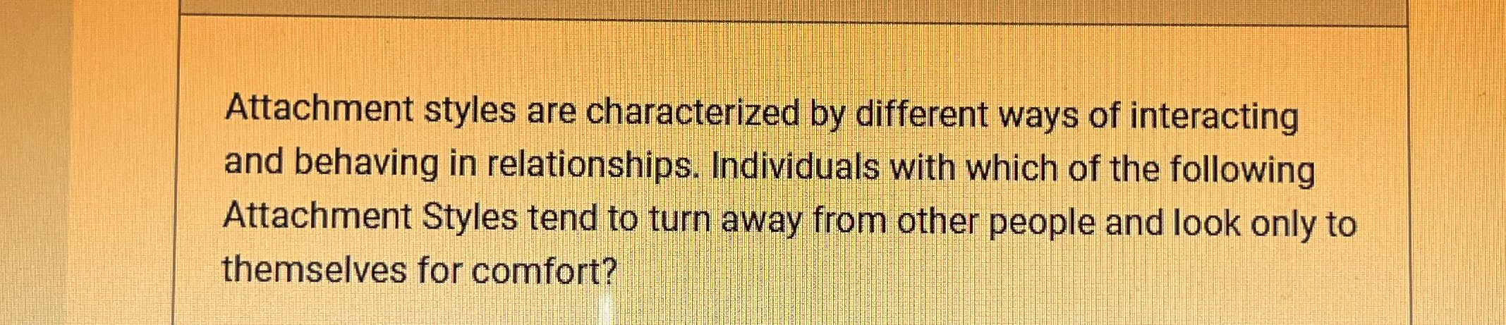 Solved Attachment styles are characterized by different ways | Chegg.com