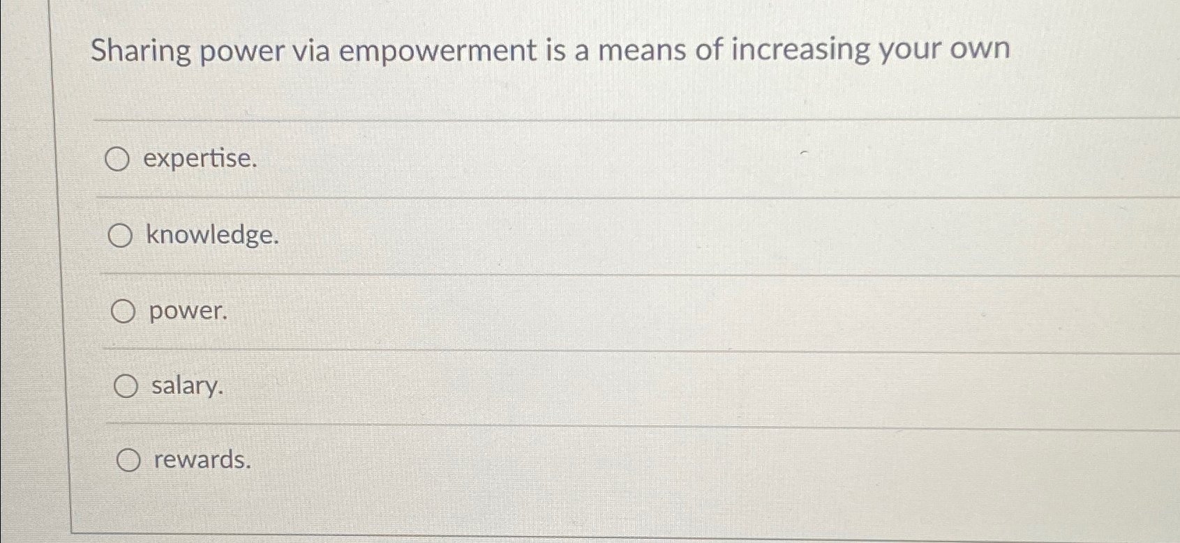 Solved Sharing power via empowerment is a means of | Chegg.com