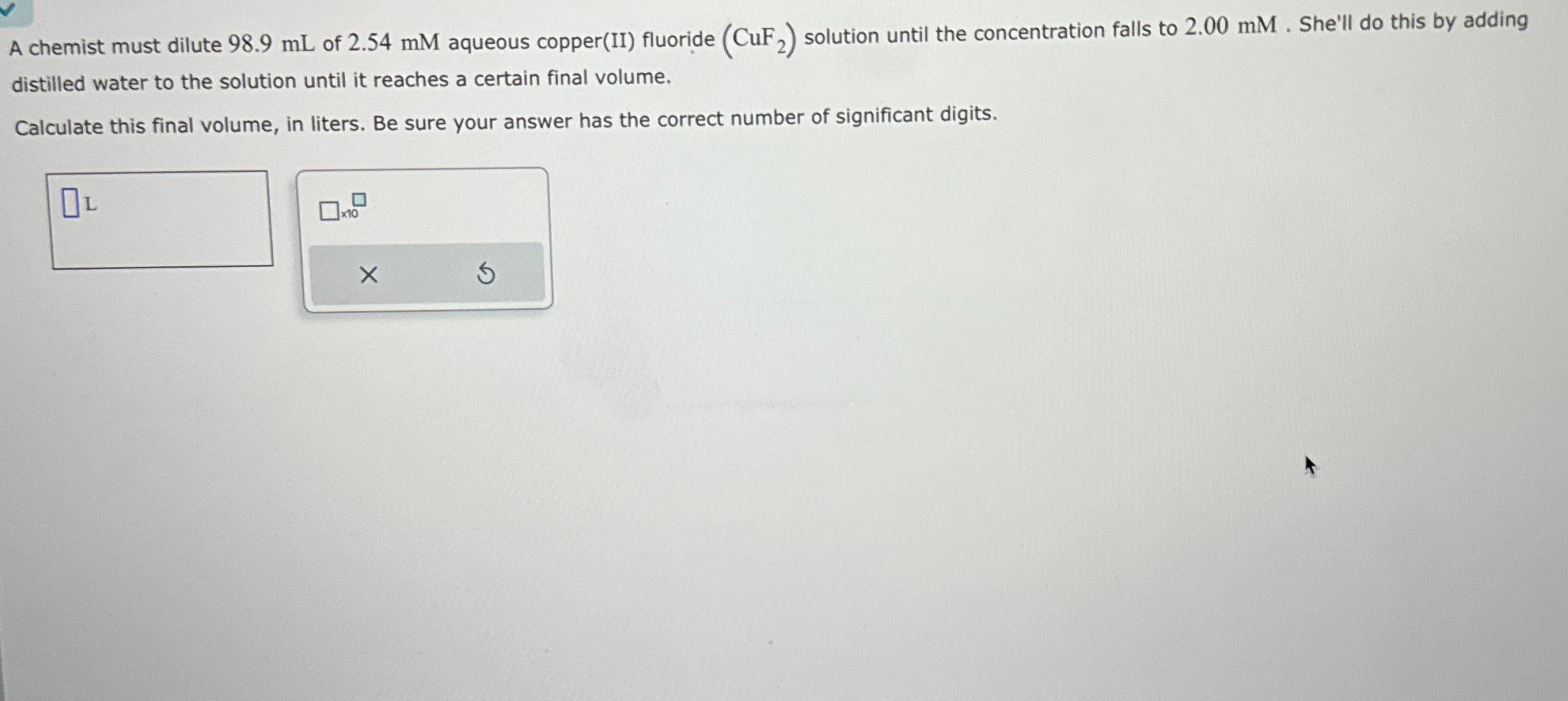 Solved A Chemist Must Dilute 98.9ml ﻿of 2.54mm ﻿aqueous 