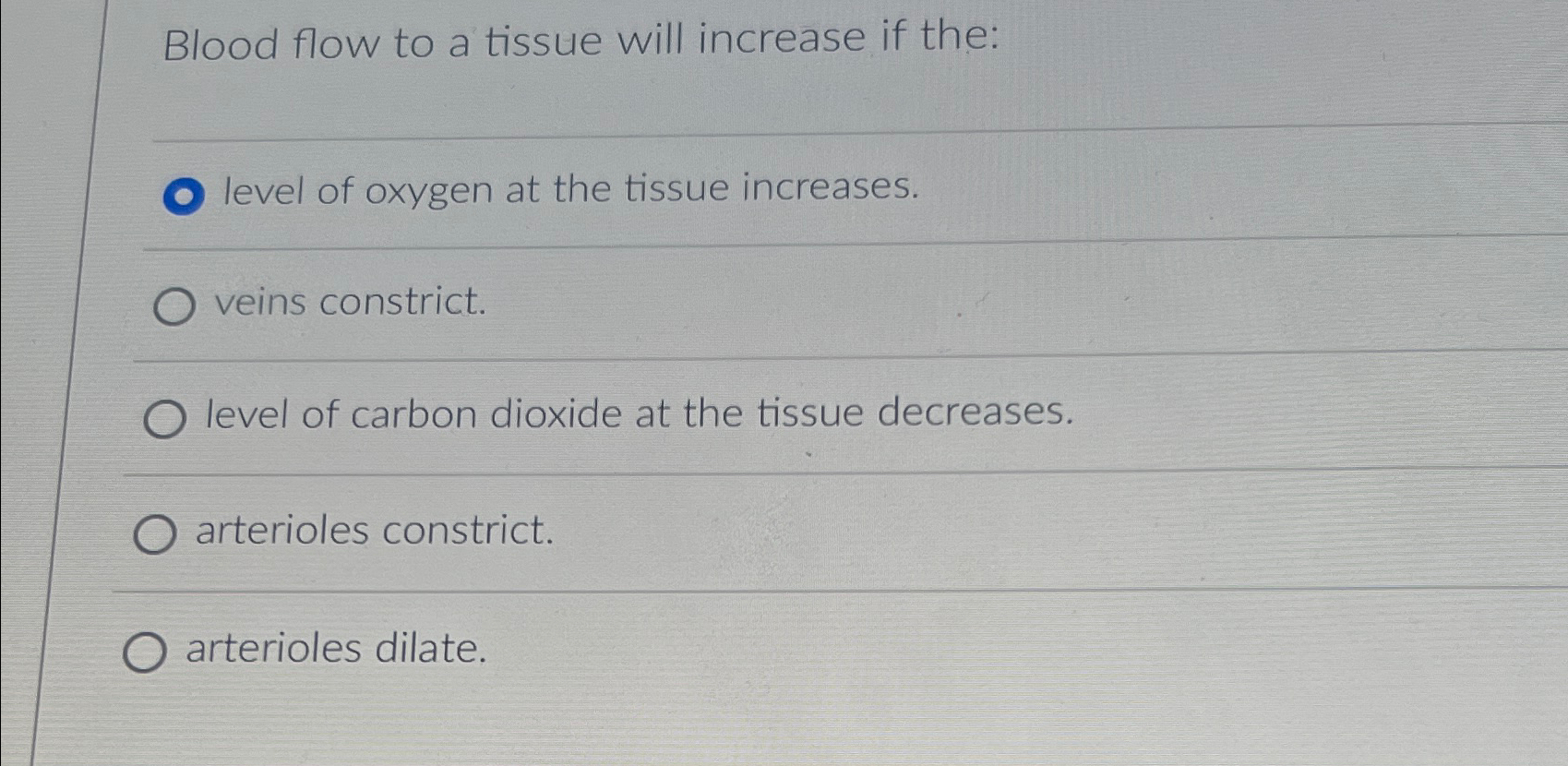 solved-blood-flow-to-a-tissue-will-increase-if-the-level-of-chegg