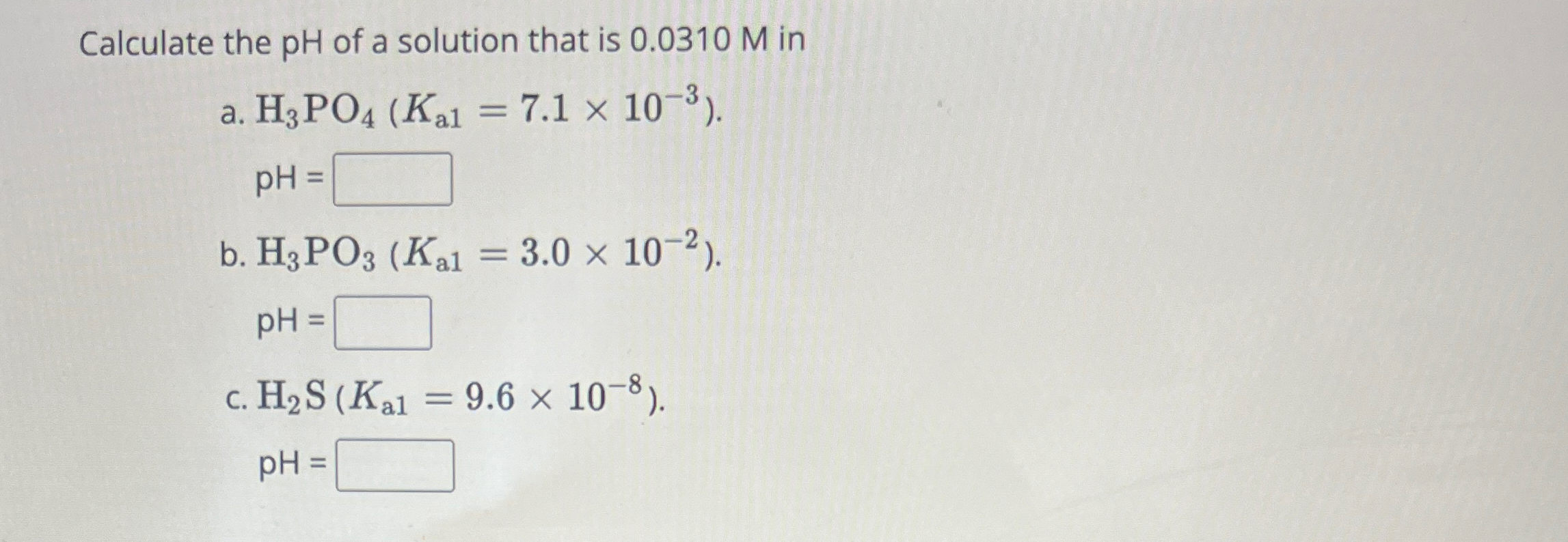 Solved Calculate the pH ﻿of a solution that is 0.0310M | Chegg.com