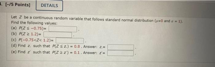 Solved [-15 Points] DETAILS 1). Let Z be a continuous random | Chegg.com