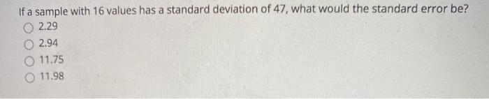 solved-if-a-sample-with-16-values-has-a-standard-deviation-chegg