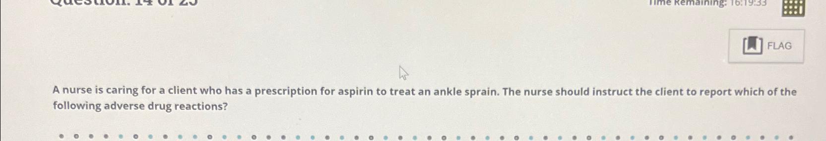 Solved [W] ﻿FLAGA nurse is caring for a client who has a | Chegg.com