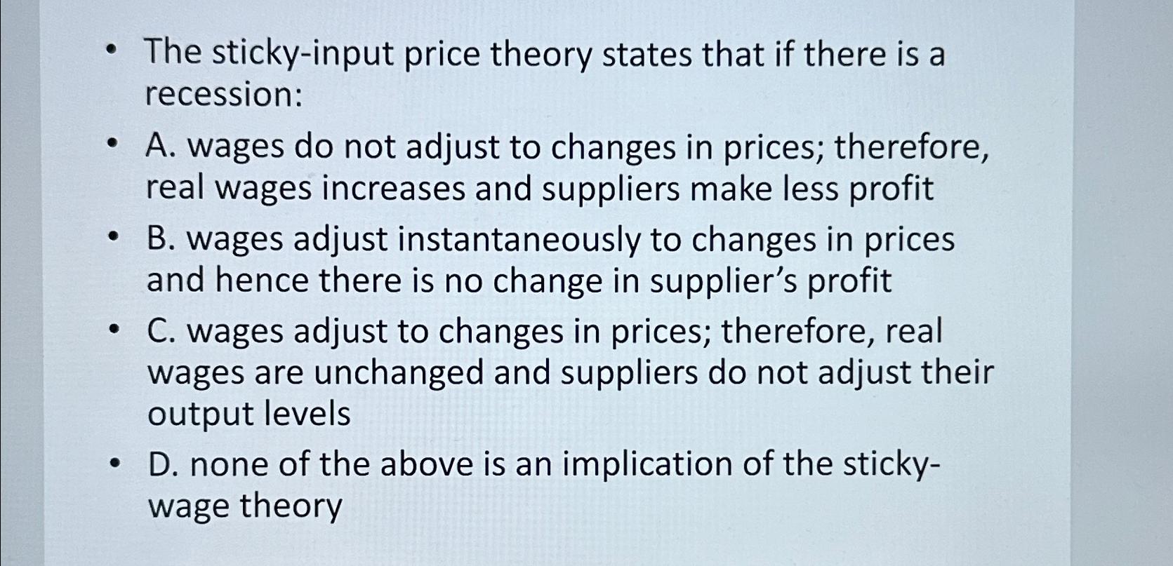 Solved The sticky-input price theory states that if there is | Chegg.com