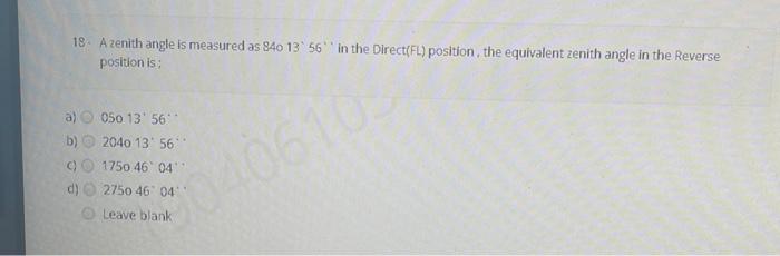 Solved 18. Azenith angle is measured as 840 13' 56' in the | Chegg.com